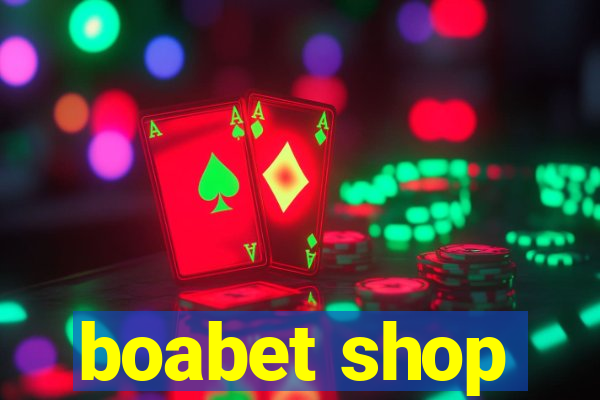 boabet shop